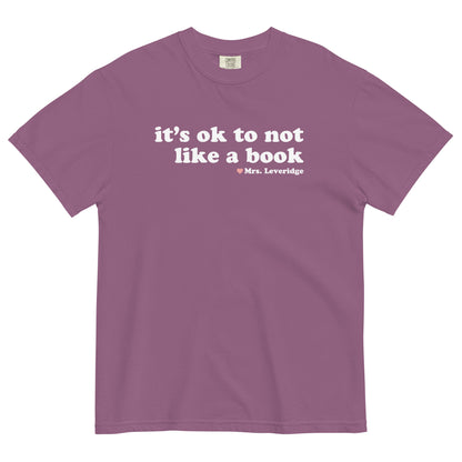 It's Ok NOT to Like a Book Unisex Garment-Dyed Heavyweight T-shirt