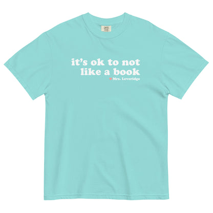 It's Ok NOT to Like a Book Unisex Garment-Dyed Heavyweight T-shirt