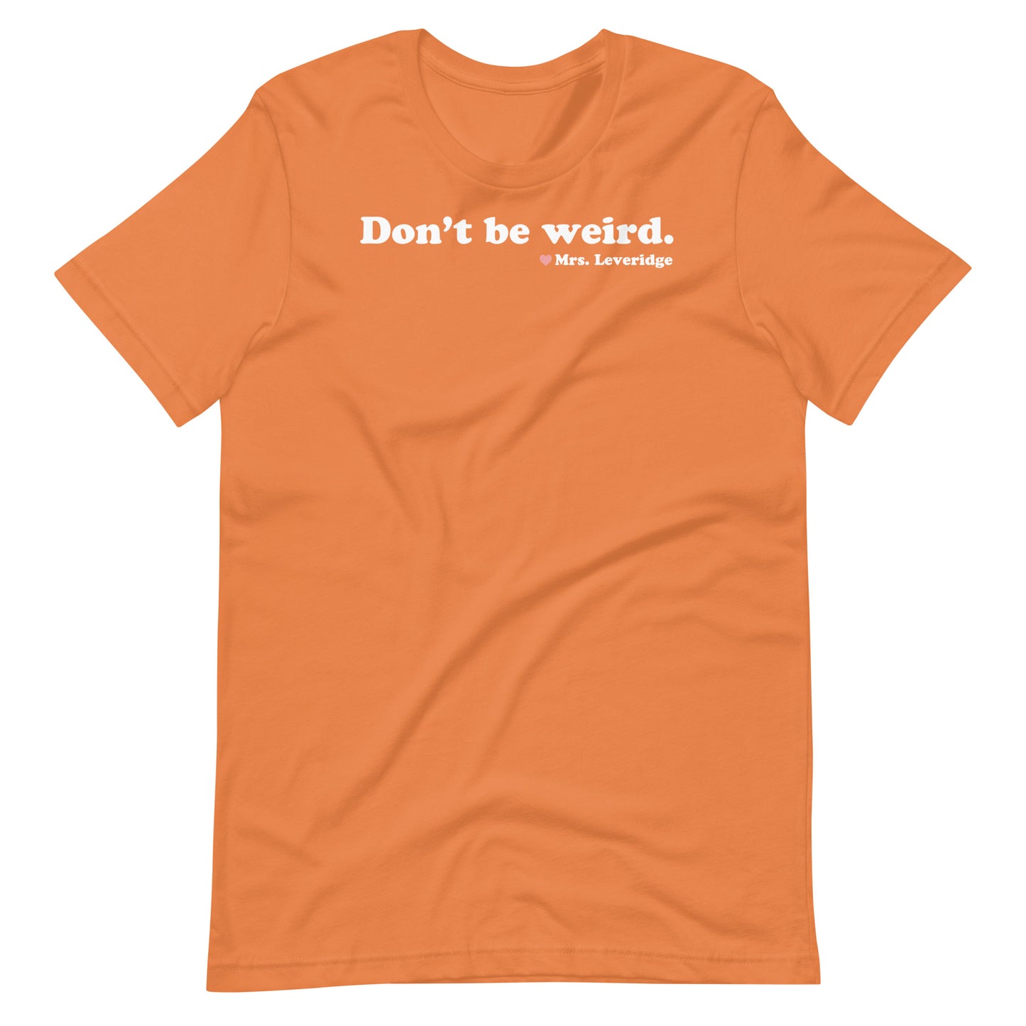 Don't Be Weird Librarian Unisex t-shirt