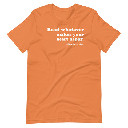 Read Whatever Makes Your Heart Happy Librarian Unisex t-shirt