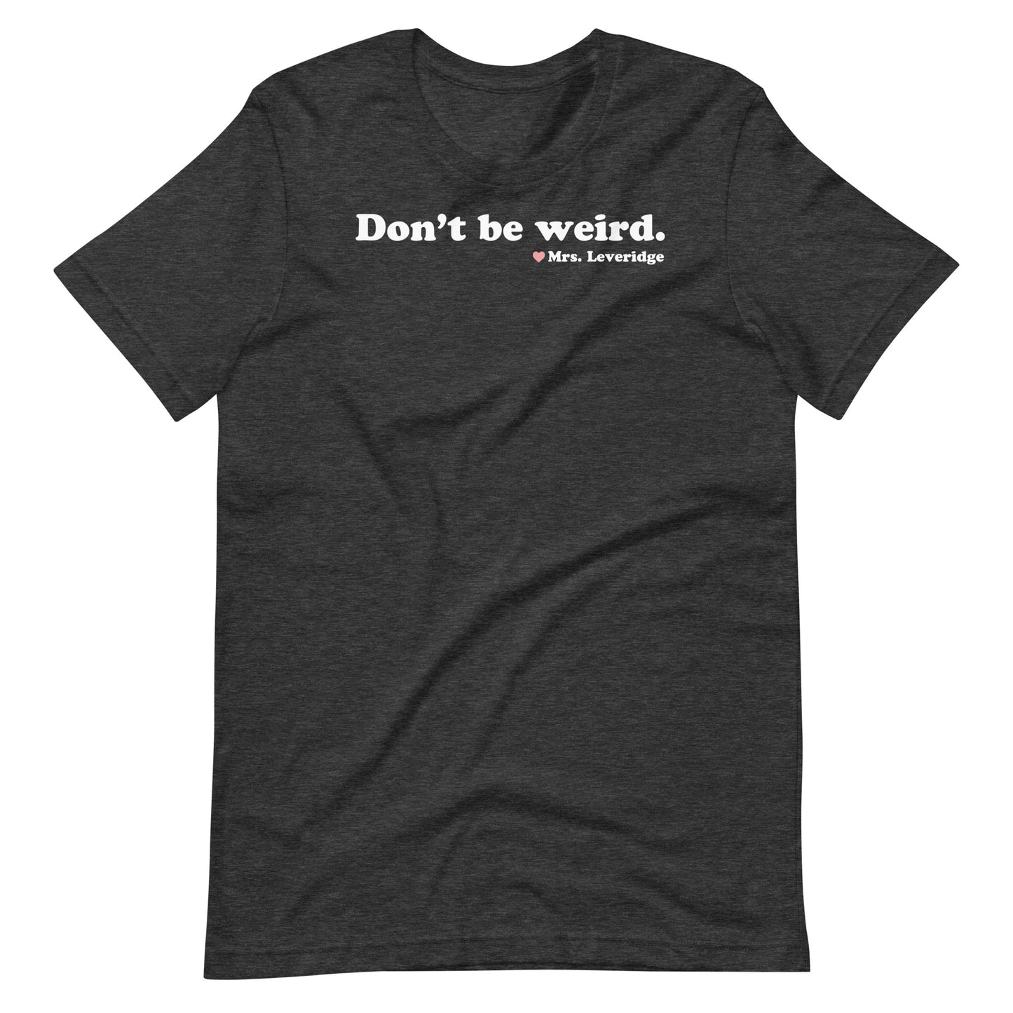 Don't Be Weird Librarian Unisex t-shirt