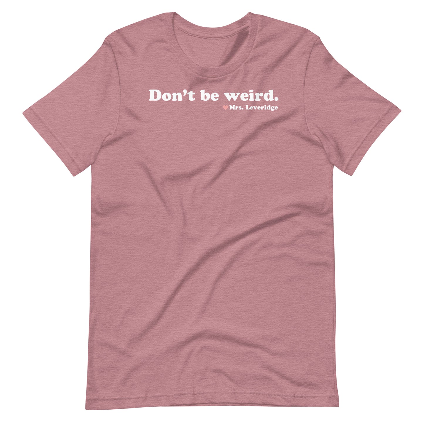 Don't Be Weird Librarian Unisex t-shirt