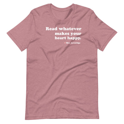 Read Whatever Makes Your Heart Happy Librarian Unisex t-shirt