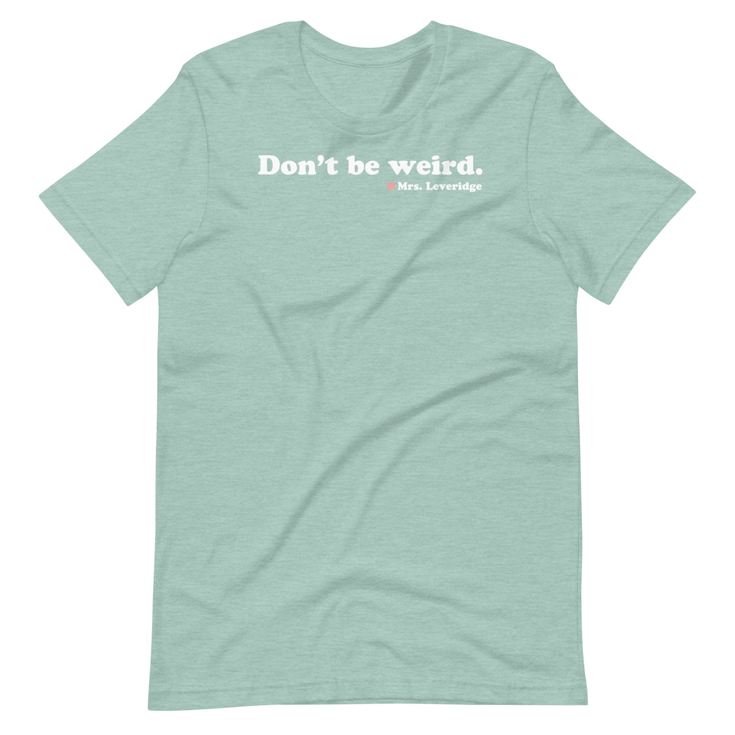 Don't Be Weird Librarian Unisex t-shirt