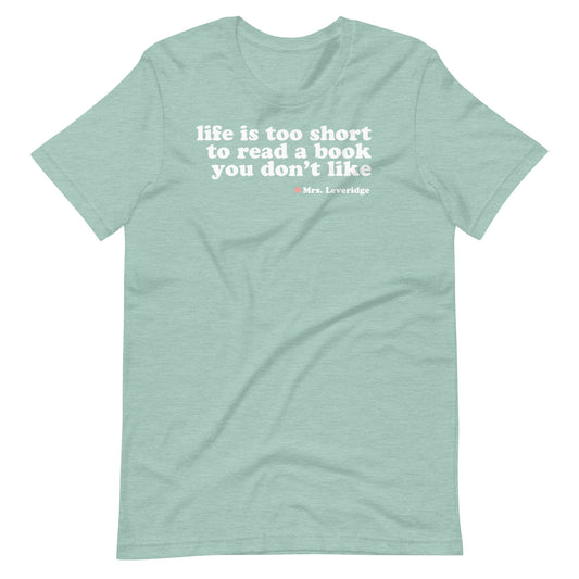 Life's too Short to Read Books You Don't Like LibrarianUnisex t-shirt