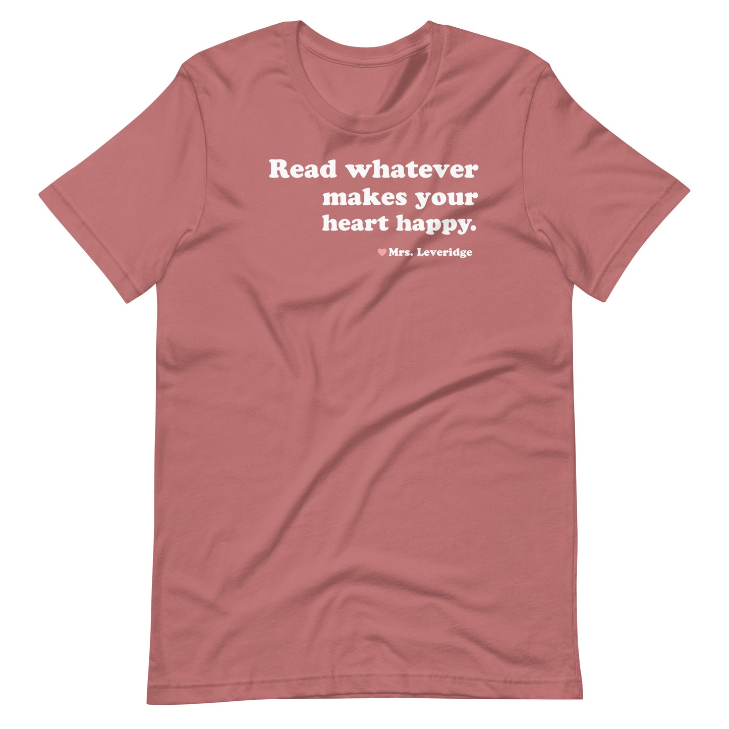 Read Whatever Makes Your Heart Happy Librarian Unisex t-shirt